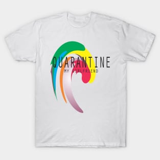 Quarantine My Girlfriend | Social Distancing T-Shirt